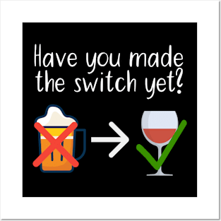 Have you made the switch yet Posters and Art